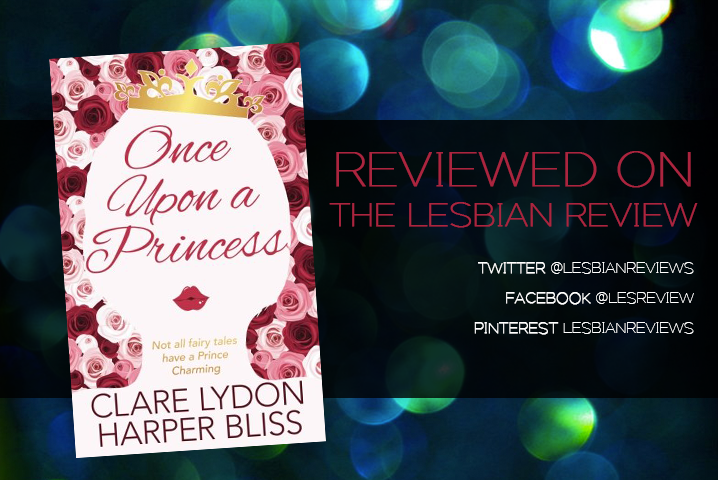 Once Upon a Princess by Harper Bliss and Clare Lydon: Book Review · The ...